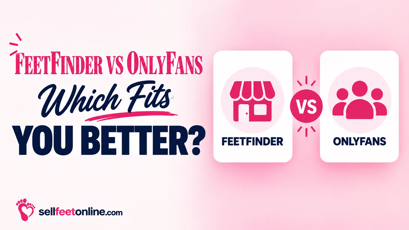 FeetFinder vs OnlyFans cover: which fits you better, with a storefront icon for FeetFinder and a people icon for OnlyFans