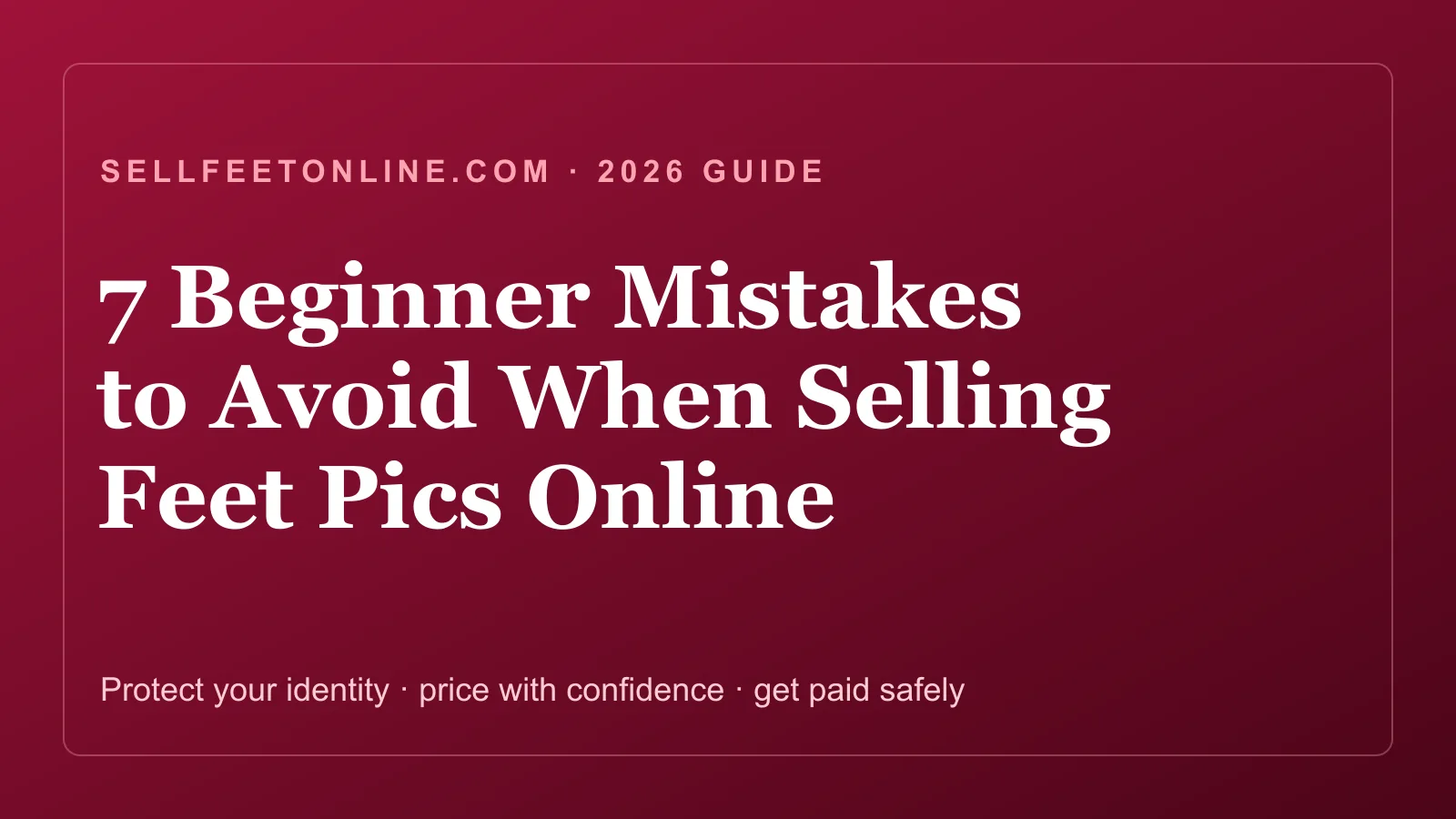 Cover: 7 beginner mistakes to avoid when selling feet pics online in 2026