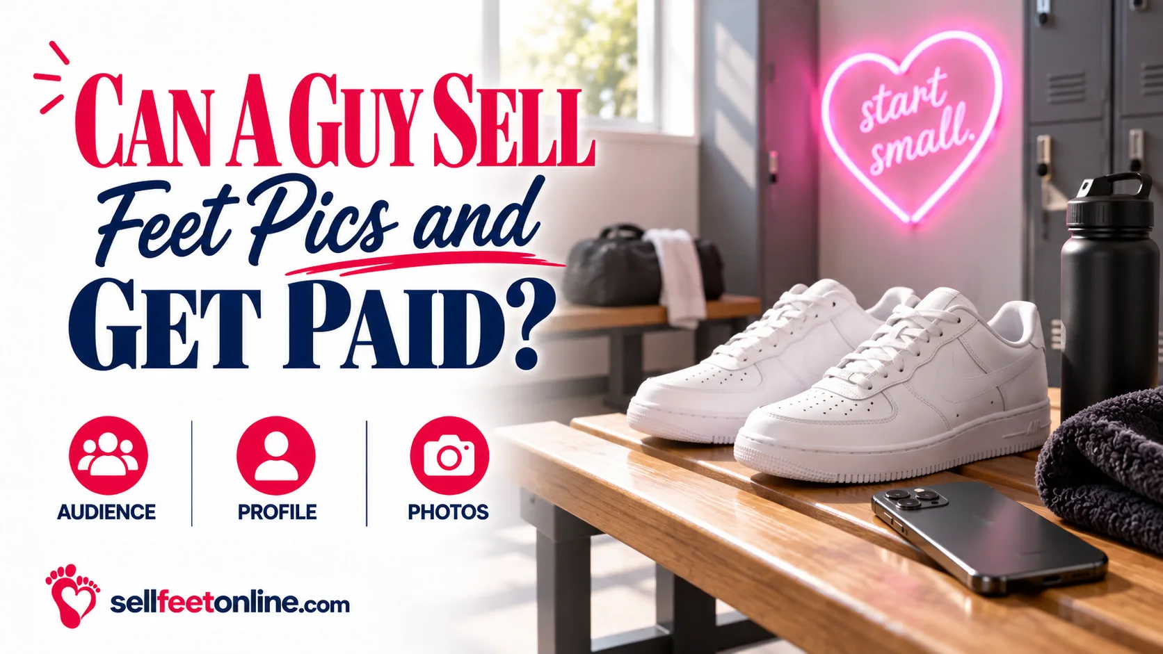 Can a guy sell feet pics and get paid cover: title with white men’s sneakers and a smartphone on a gym bench, pink neon heart and sellfeetonline.com logo